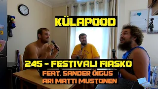 #245 - Festivali Fiasko feat. Sander Õigus ja Ari Matti Mustonen