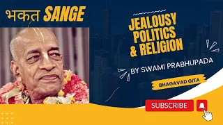 Jealousy Politics and Religion | Swami Prabhupada #sanatandharma #prabhupada #iskcon #harekrishna