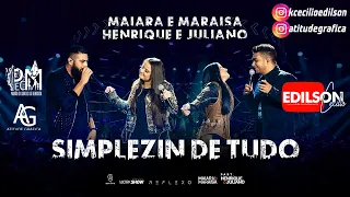 Maiara e Maraisa - Simplezin de Tudo Part. Henrique e Juliano