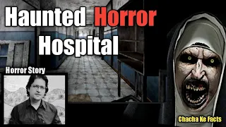 Hounted Horror Hospital,Horror Story in Hindi,Real Horror Stories,Ghost Stories,ChachaKeFacts