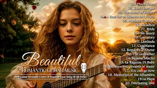 Top 30 Melodies Beautiful Guitar Music to Soothe Your Heart - Best Guitar Music Ever