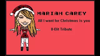 All I want for Christmas is you [8 Bit Cover Tribute to Mariah Carey]