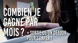 COMBIEN JE GAGNE PAR MOIS + sortie de Un détour pour l'enfer !