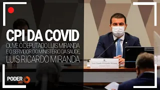 CPI da Covid no Senado recebe deputado Luis Miranda e servidor da Saúde
