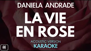 Daniela Andrade - La Vie En Rose (Karaoke/Acoustic Version)