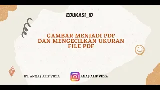 CARA MEMBUAT FILE JPG/GAMBAR MENJADI PDF DAN CARA MENGECILKAN UKURAN FILE PDF