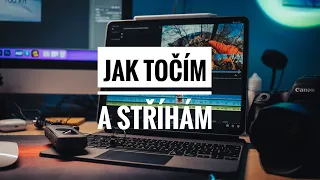 Jak natáčím videa - technika, postup, střih. Vše, co jsi chtěl vědět 👌📹🧑‍💻