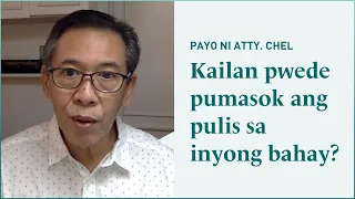 No search warrant, no entry: bawal basta pumasok ang pulis sa bahay! | Payo ni Atty. Chel Diokno