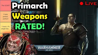 PRIMARCH WEAPONS: RANKED! w/ @Dutch40KGuy  LOREMASTER TIER LISTS! | Lorecrimes Podcast