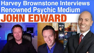 Harvey Brownstone Interviews John Edward, Renowned Psychic Medium and Author