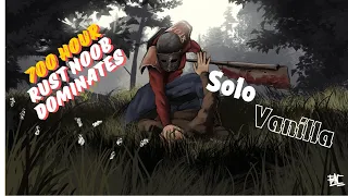 700 Hour Noob Plays Rust (SOLO)