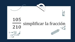 105/210 simplificar la fracción