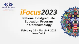 iFocus 2023, Day 3, 1st March 2023 (Wednesday); Neuroophthalmology