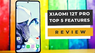 Xiaomi 12T Pro TOP 5 Features: Is it the BEST Value Flagship of 2022? [Review]