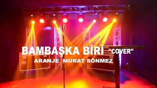 Bambaşka Biri  ( Cover)  Aranje by Murat Sönmez