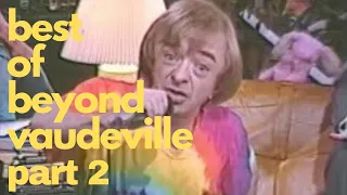 Best of Beyond Vaudeville Part 2 Suzanne Muldowney Underdog Lady Wavy Gravy Barry Williams