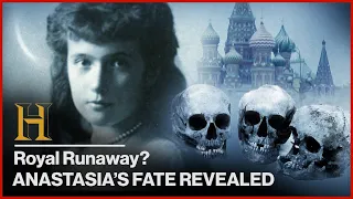 Royal Runaway? Ultimate Fate of Duchess Anastasia REVEALED | History's Greatest Mysteries: Solved