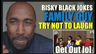 Try Not To Laugh | Family Guy Risky Black Jokes Compilation | Reaction!