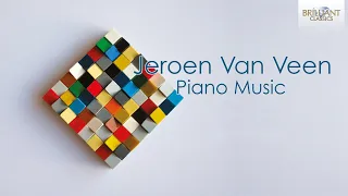 Jeroen van Veen: Piano Music, Vol. 1