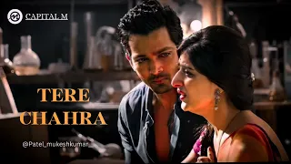 Tera Chehra | Sanam Teri Kasam | Himesh Reshmiya | Arijit | Chaudhary Mukesh #terachehra #newsong