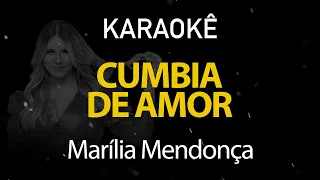 Cumbia do Amor - Marília Mendonça (Karaokê Version)