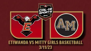 SUNPOWER ELECTRIC GAME | ETIWANDA VS MITTY GIRLS BASKETBALL 3.11.23