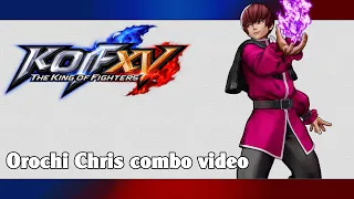 KoF XV: Orochi Chris combo video