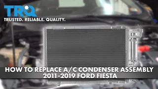 How to Replace A/C Condenser and Receiver Drier Assembly 2011-2019 Ford Fiesta