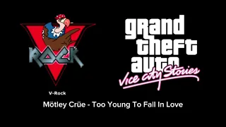 GTA Vice City Stories - V Rock 12. Mötley Crüe - Too Young To Fall In Love