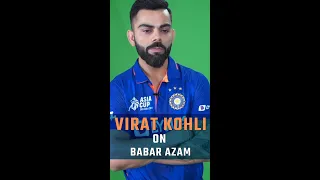 Asia Cup 2023 | Virat Kohli's take on Babar Azam