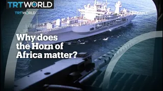 Why does the Horn of Africa matter?