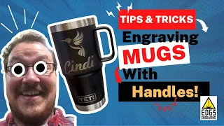 Tips and Tricks to Laser Engrave a YETI Mug with a Handle using a Rotary Attachment.