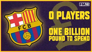 Barcelona rebuild: 0 players and a £1B transfer budget | Football Manager 2023 experiment