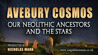 Avebury Cosmos | Our Neolithic Ancestors and the Stars | Nicholas Mann | Megalithomania