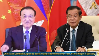 China and Cambodia Agree to Boost Trade to $10 Billion Per Year
