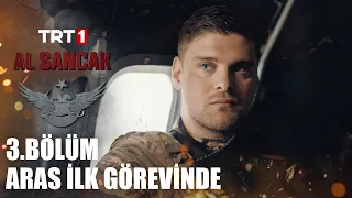 Pençe Timi Yeni Göreve Çıkıyor - Al Sancak 3. Bölüm