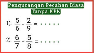 Pengurangan Pecahan Biasa Tanpa Mencari KPK || Matematika SD