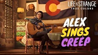 Alex Sings Creep Song | Life Is Strange: True Colors - Chapter 1