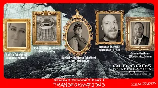 Old Gods of Appalachia RPG – Series 3 –  Episode 5 (Part 1): “Transformations”