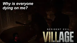 Why is everyone dying on me? [Resident Evil Village]