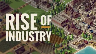 First Look At Rise of Industry Part 1