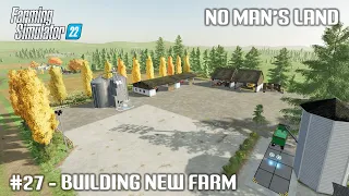 Building New Farm, Feeding Chickens - #27 No Man's Land - Farming Simulator 22