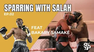 Sparring With Salah #2 - Feat Bakary Samaké