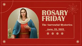 Rosary Friday ✴️ Daily Holy Rosary🔥June 23, 2023 I The Sorrowful Mysteries