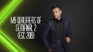 My Qualifiers of Semifinal 2 (ESC 2019)