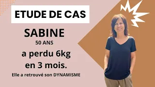 Etude de Cas de Sabine 50 ans, a perdu 6kg en 3 mois