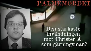 PALMEMORDET | Starkaste invändningen mot Christer A som ensam gärningsman?