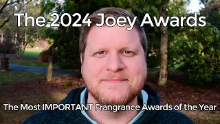 The 2024 Joey Fragrance Awards - The Most IMPORTANT Fragrance Awards of the Year