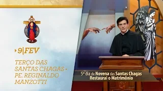 Terço das Santas Chagas | Padre Reginaldo Manzotti | 9 de Fevereiro de 2019