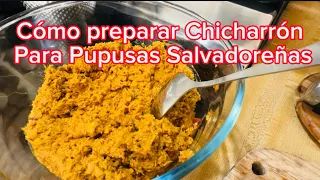 🛑 COMO HACER CHICHARRÓN PARA PUPUSAS SALVADOREÑAS